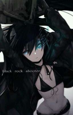 Overpowered Harem (Black Rock Shooter x Male Reader)