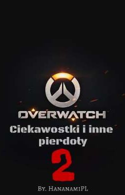 Overwatch | Ciekawostki i inne pierdoły 2