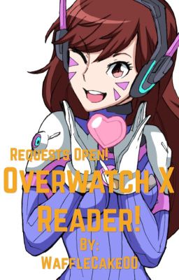 Overwatch(Various) X Reader!