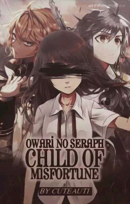 Owari No Seraph:Child Of Misfortune