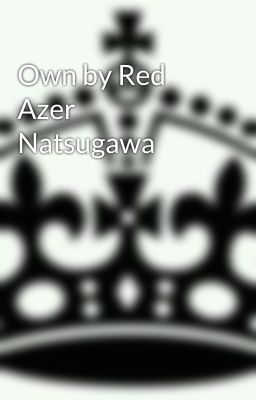 Own by Red Azer Natsugawa