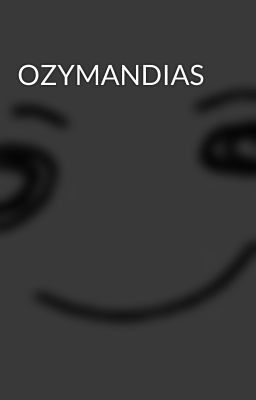 OZYMANDIAS