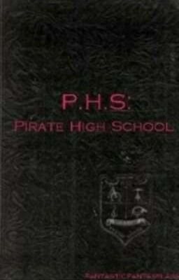 P.H.S: Pirate High School