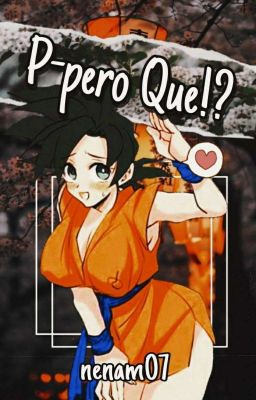 P-PERO QUE!!!!??   (Goku fem x nose :v)