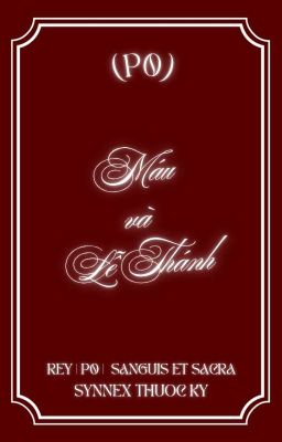 (P0) Máu và Lễ Thánh | Sanguis et Sacra