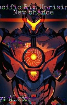 Pacific Rim Uprising                    New Chance