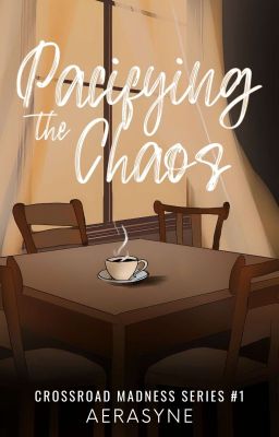 Pacifying the Chaos (Crossroad Madness #1)