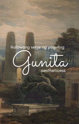 Pag-ibig Serye #2: Gunita