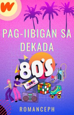 Pag-iibigan Sa Dekada 80s (closed)