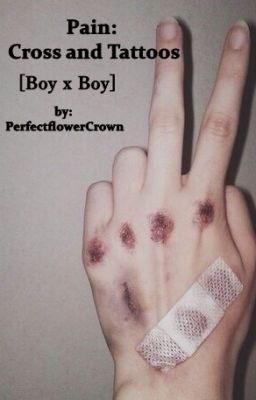 Pain: Cross and Tattoos \\ boy x boy