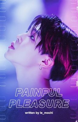 Painful Pleasure | Jimin - You ✔