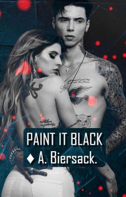 « PAINT IT BLACK » • ANDY BIERSACK ☠