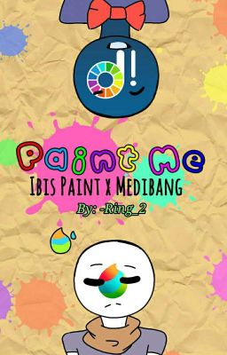 ❝ Paint Me ❞ | IbisPaint × Medibang