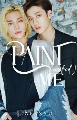 PAINT ME (naked) ➹ hyunchan