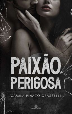 Paixão Perigosa (ATO I COMPLETO)