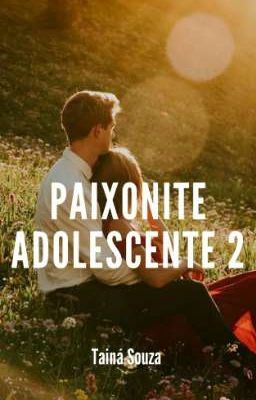 Paixonite adolescente [2]