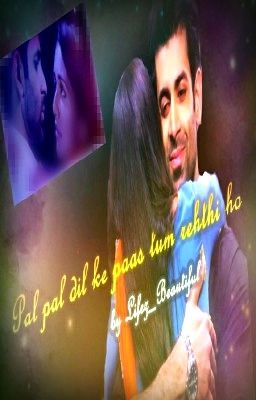 PAL PAL DIL KE PAAS TUM REHTHI HO - A Shraman One Shot