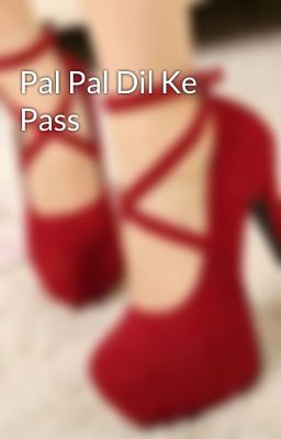 Pal Pal Dil Ke Pass