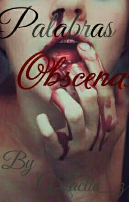 Palabras Obscenas | BxB | Oneshot~