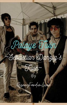 Palaye Twin ~Sebastian Danzig's Twin~