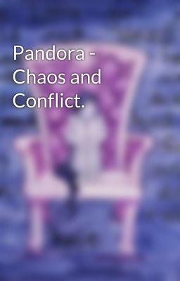 Pandora - Chaos and Conflict.