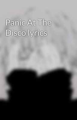 Panic At The Disco lyrics