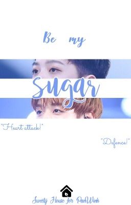 [PanWink][LinHoon] Be my Sugar