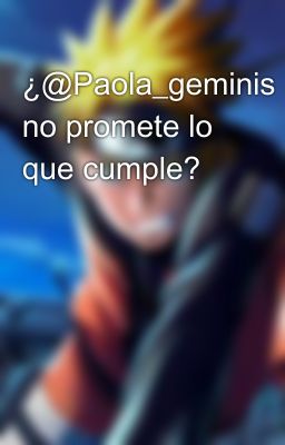 ¿@Paola_geminis no promete lo que cumple?