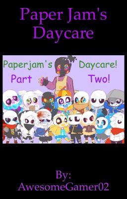 Paper Jam's Daycare!