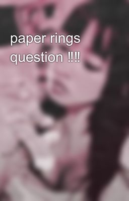 paper rings question ‼️‼️