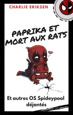 Paprika et mort aux rats - Recueil d'OS Spideypool