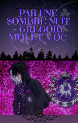 Par une Sombre Nuit ~ Gregory Violet x OC