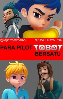 PARA PILOT TOBOT BERSATU [END]