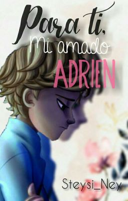 Para Ti, Mi Amado Adrien (One-Shot ^ Miraculous ^ AU)