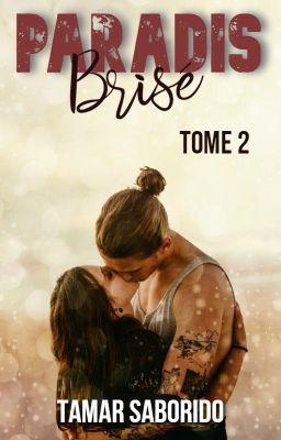 Paradis Brisé (Tome 2 de Paradis Secret) © [TRILOGIE SOUS CONTRAT D'ÉDITION]