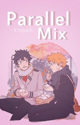 Parallel Mix 【 Haikyuu!! x BNHA 】