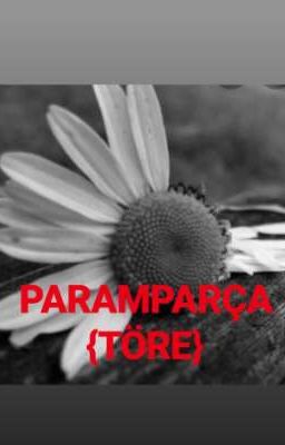 PARAMPARÇA {Töre}