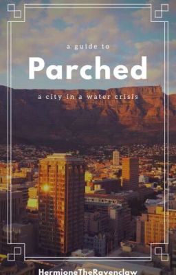 Parched: A Guide to a City in a Water Crisis