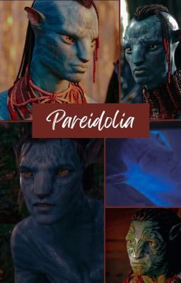 Pareidolia- Avatar one shots