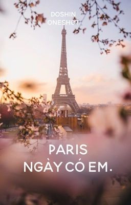 Paris ngày có em | DoShin oneshot