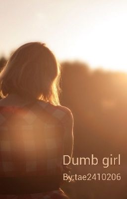 [ Park Jimin ]《Fanfiction》Dumb girl