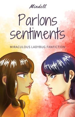 Parlons sentiments - Miraculous Ladybug fanfiction