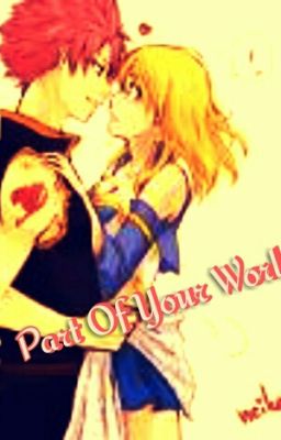 Part of your world (nalu fanfiction)