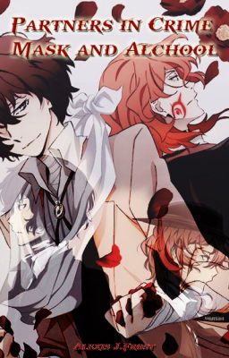 Partners in crime - Mask and Alchool. ( Soukoku - Bungou Stray Dogs )