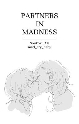 Partners in Madness ★ Soukoku