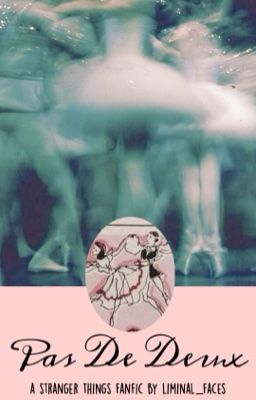 Pas De Deux ⇒ STRANGER THINGS