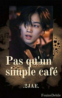 Pas Qu'un Simple Café ☕ 2jae ☕