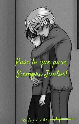 ~Pase lo que pase, Siempre juntos~