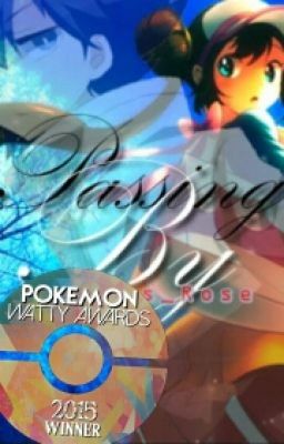 Passing By [Pokemon Fanfiction]