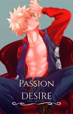 Passion and Desire [DekuKatsu] [COMPLETA]